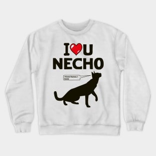 I Love U NECHO Crewneck Sweatshirt